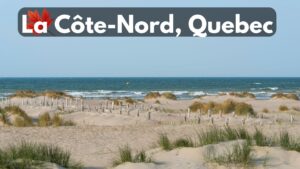 La Côte-Nord, Quebec